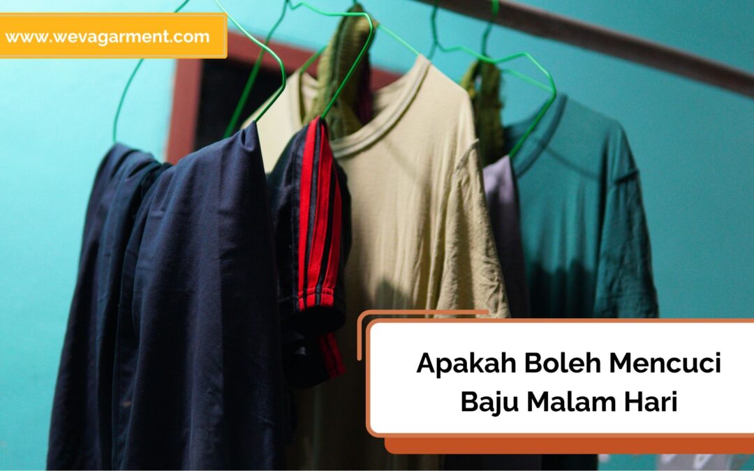 Apakah Boleh Mencuci Baju Malam Hari?