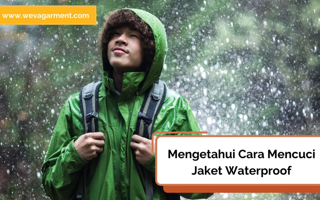 Cara Mencuci Jaket Waterproof, Terjaga Kualitas dan Keawetan