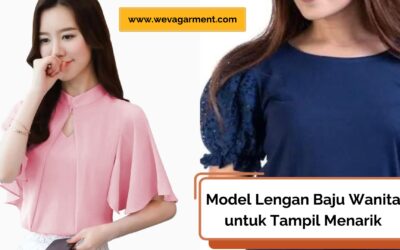 Model Lengan Baju Wanita untuk Tampil Menarik