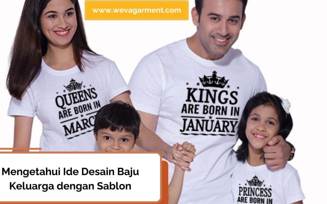 Ide Menarik Desain Baju Keluarga dengan Sablon