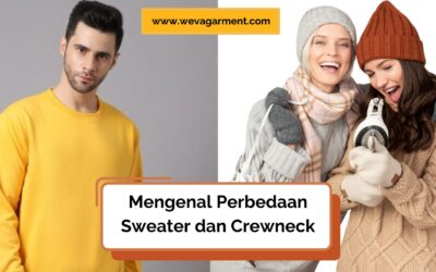 Mengenal Perbedaan Sweater dan Crewneck
