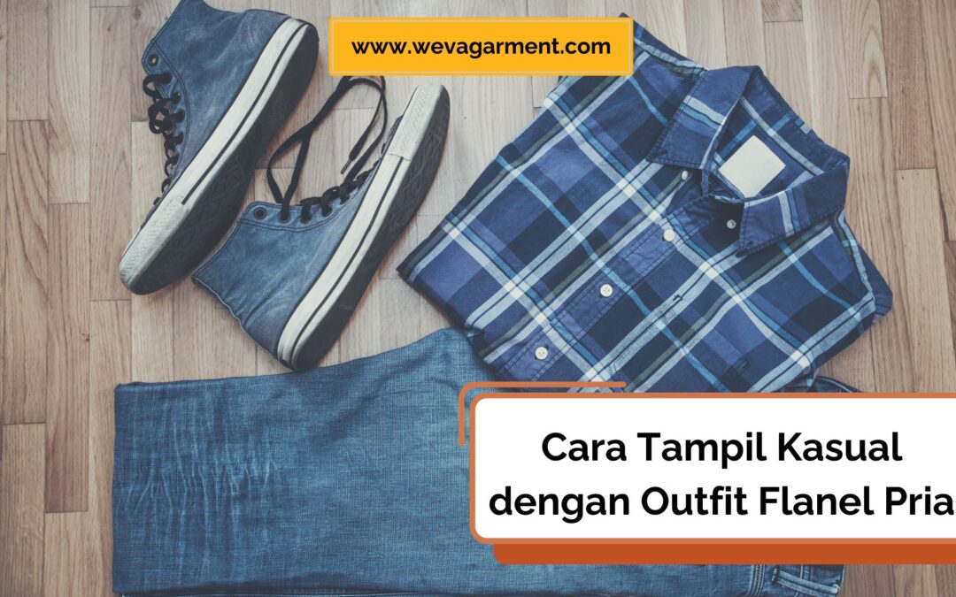 Cara Tampil Kasual dengan Outfit Flanel Pria