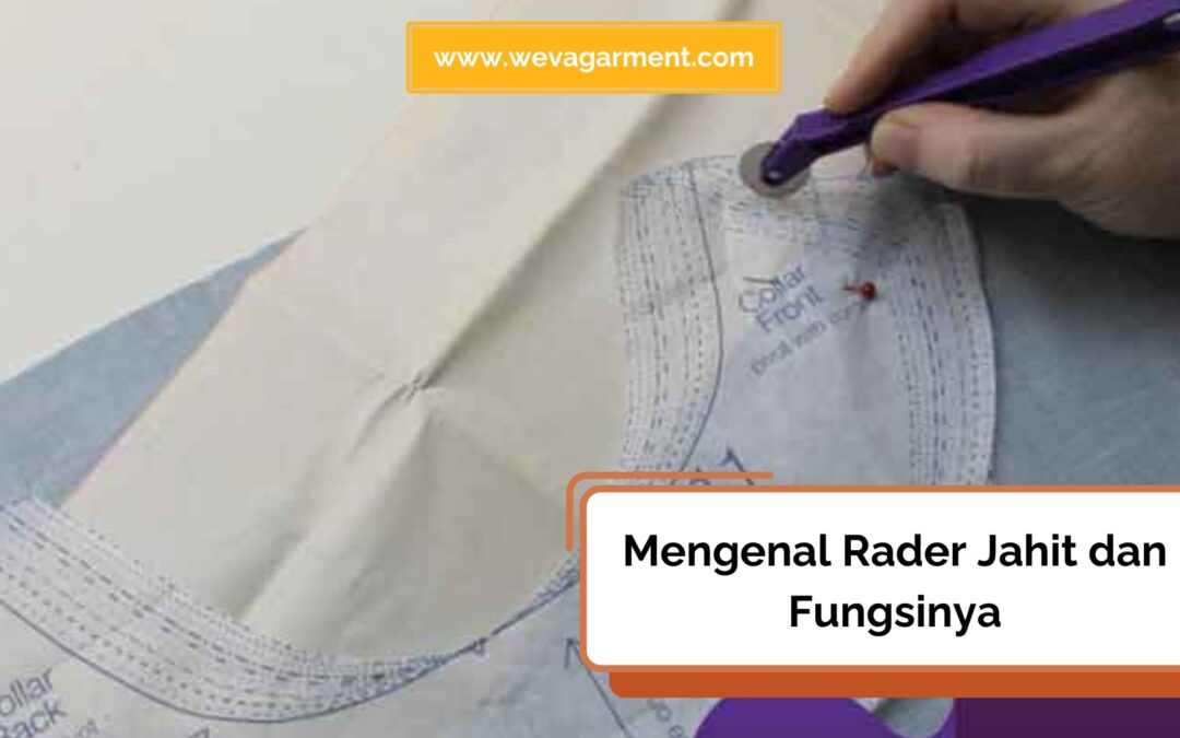 Mengenal Apa Itu Rader Jahit dan Fungsinya