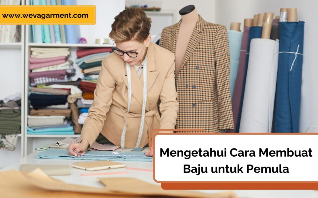 Cara Membuat Baju untuk Pemula