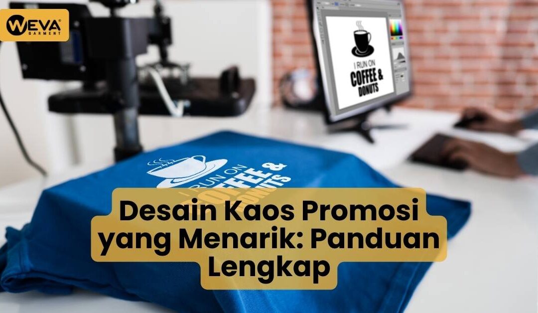 Desain Kaos Promosi yang Menarik: Panduan Lengkap