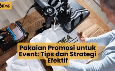 Pakaian Promosi untuk Event: Tips dan Strategi Efektif