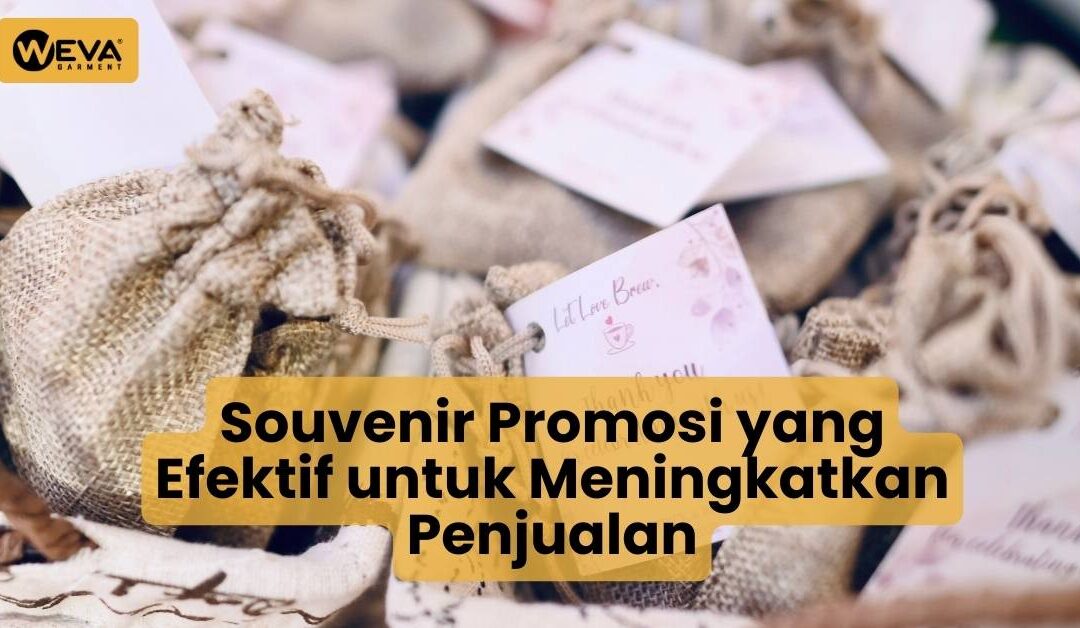 Souvenir Promosi yang Efektif untuk Meningkatkan Penjualan