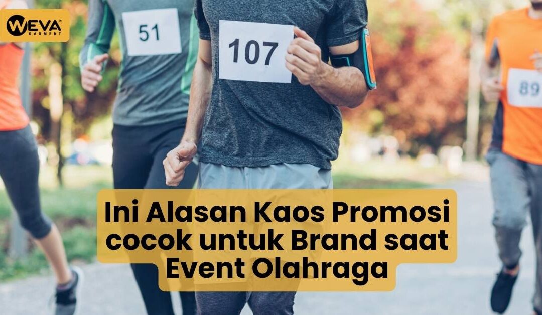 Ini Alasan Kaos Promosi cocok untuk Brand saat Event Olahraga