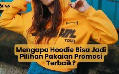 Mengapa Hoodie Bisa Jadi Pilihan Pakaian Promosi Terbaik?
