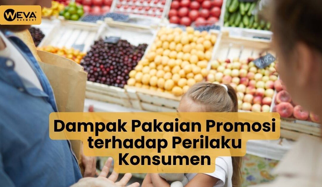 Dampak Pakaian Promosi terhadap Perilaku Konsumen