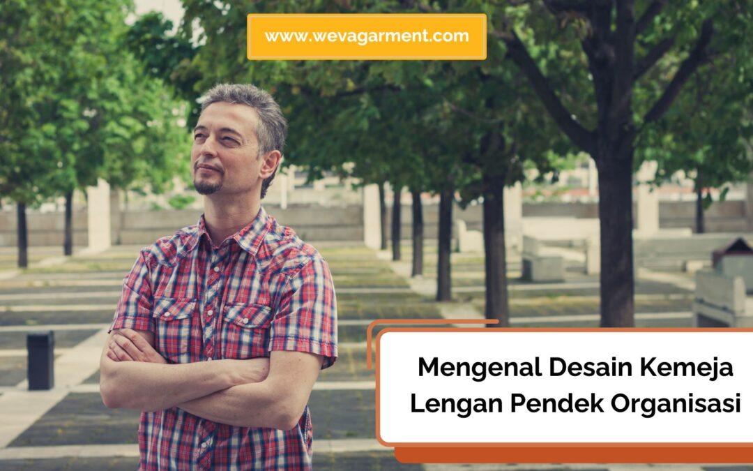 Desain Kemeja Lengan Pendek Organisasi untuk Tampilan Stylish