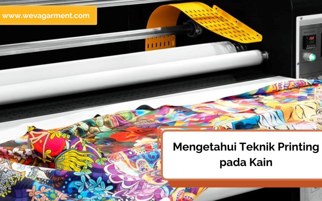 Mengenal Teknik Printing Pada Kain