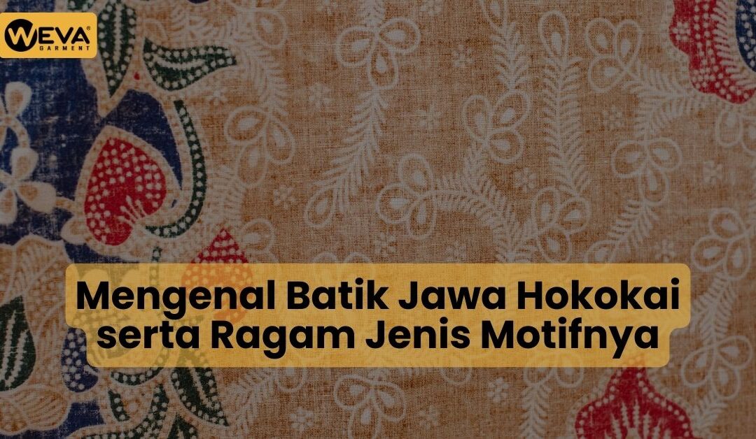 Mengenal Batik Jawa Hokokai serta Ragam Jenis Motifnya