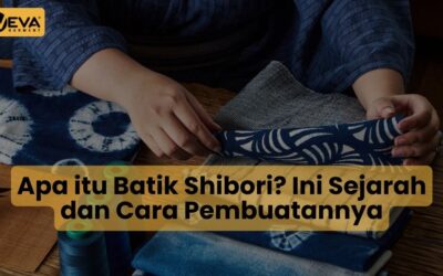 Apa itu Batik Shibori? Ini Sejarah dan Cara Pembuatannya