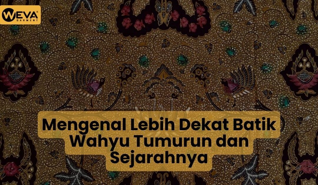 Mengenal Lebih Dekat Batik Wahyu Tumurun dan Sejarahnya
