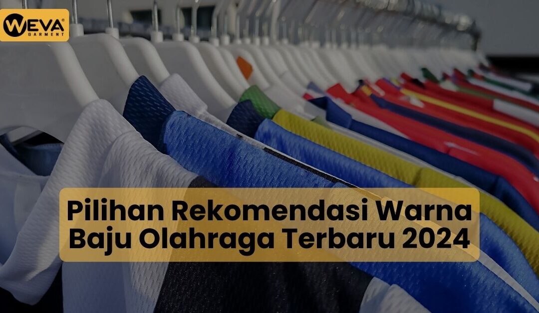 Pilihan Rekomendasi Warna Baju Olahraga Terbaru 2024