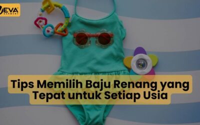 Tips Memilih Baju Renang yang Tepat untuk Setiap Usia